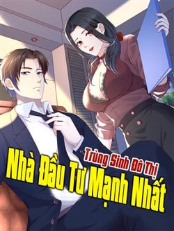 TRÙNG SINH ĐÔ THỊ - NHÀ ĐẦU TƯ MẠNH NHẤT