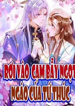 RƠI VÀO CẠM BẪY NGỌT NGÀO CỦA TỨ THÚC