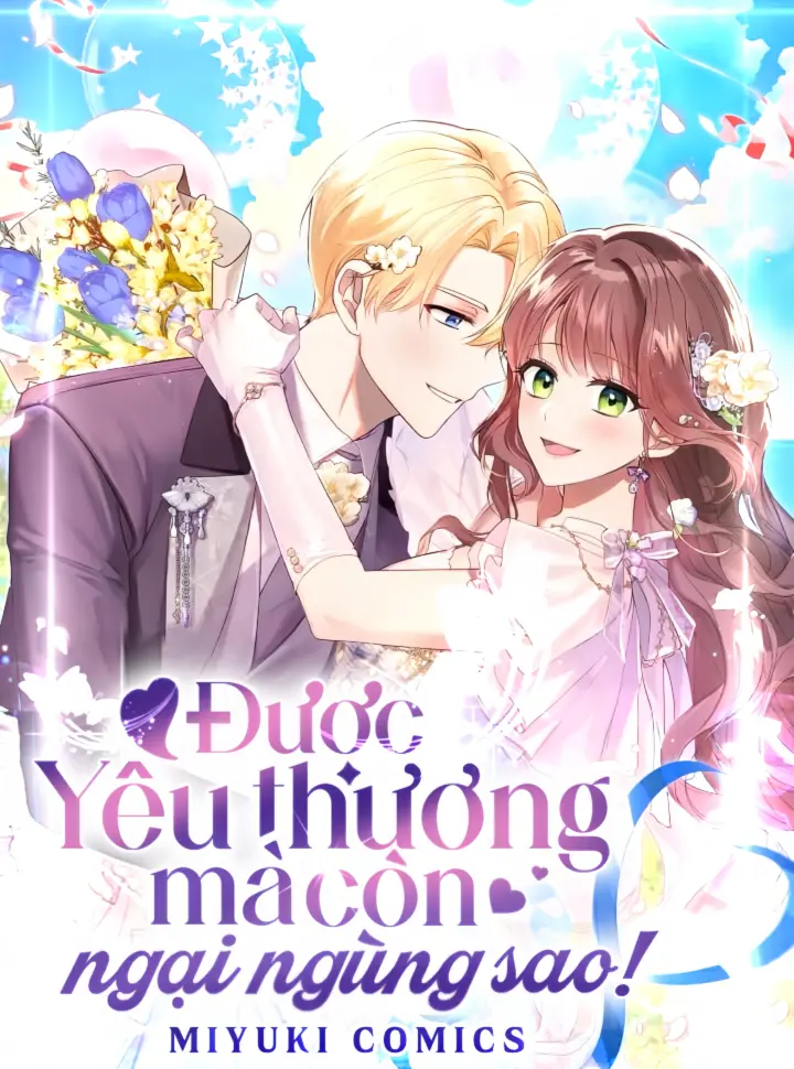 Được Yêu Thương Mà Còn Ngại Ngùng Sao!
