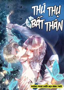 Thú Thụ Bất Thân